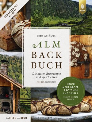 cover image of Lutz Geißlers Almbackbuch. Noch mehr Brote, Brötchen und Süßes. Über 40 weitere Rezepte